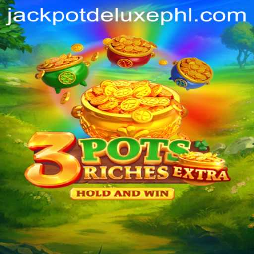 Unleashing Excitement with 3potsExtra: Dive into the JACKPOT DELUXE