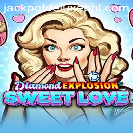 Exploring the Thrills of DiamondExplosionSweetLove: The Ultimate JACKPOT DELUXE Experience