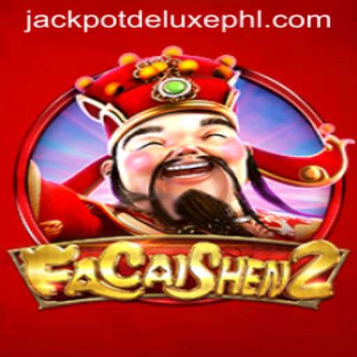 Discover FaCaiShen2: Unveiling the Thrills and Riches of JACKPOT DELUXE