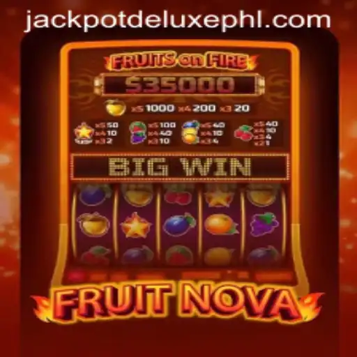 Unveiling the Thrills of FruitNova with JACKPOT DELUXE