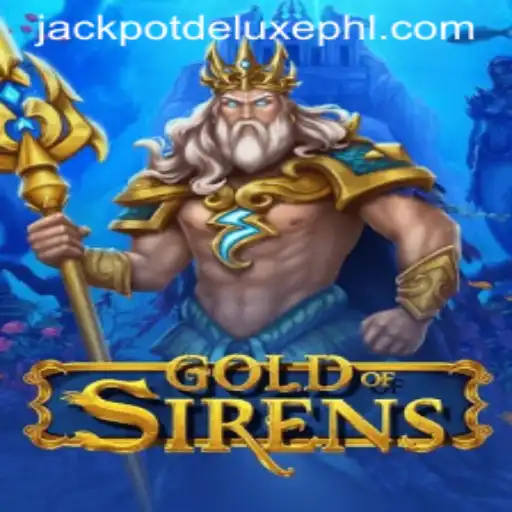Exploring the Wonders of GoldofSirens: A Deep Dive into the JACKPOT DELUXE