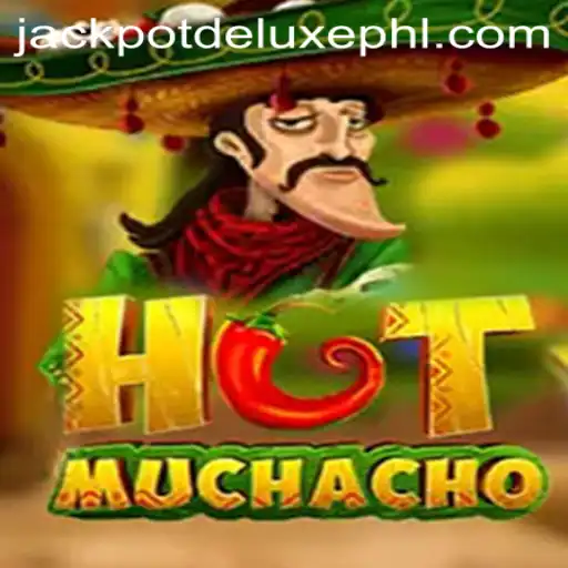 Experience the Thrill of HotMuchacho: Dive into JACKPOT DELUXE